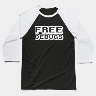 FREE DEBUGS Baseball T-Shirt